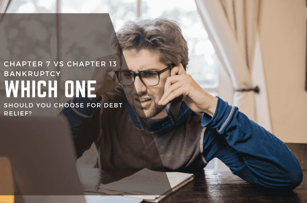 Chapter 7 Vs Chapter 13 Bankruptcy Which One Should You Choose For Debt Relief Bankruptcy 